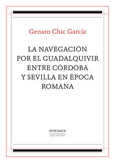 La navegación por el Guadalquivir entre Córdoba y Sevilla en época romana, Genaro Chic García