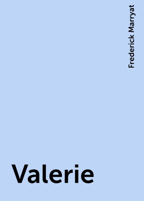 Valerie, Frederick Marryat