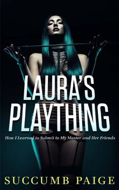 Laura's Plaything, Succumb Paige
