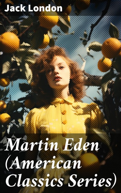 Martin Eden (Penguin American Library), Jack London