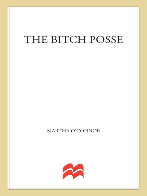 The Bitch Posse, Martha O'Connor