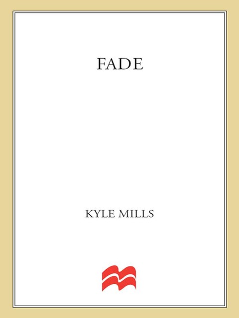 Fade, Kyle Mills