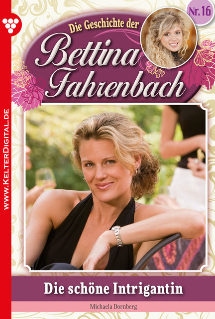 Bettina Fahrenbach Classic 16 – Liebesroman, Michaela Dornberg