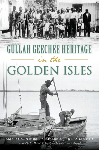 Gullah Geechee Heritage in the Golden Isles, Amy Lotson Roberts