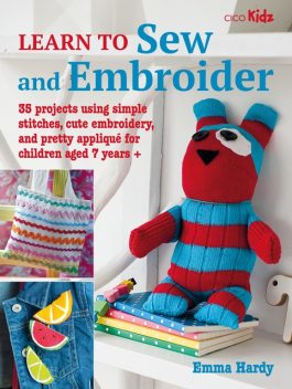 Learn to Sew and Embroider, Emma Hardy