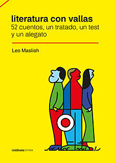 Literatura con vallas. 52 cuentos, un tratado, un test y un alegato, Leo Maslíah