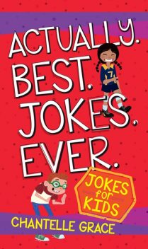 Actually Best Jokes Ever, Chantelle Grace