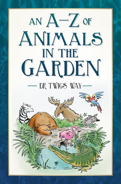 An A-Z of Animals in the Garden, Twigs Way