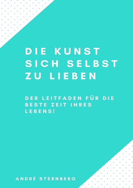 Die Kunst sich selbst zu lieben, André Sternberg