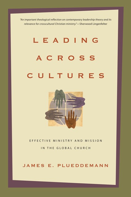 Leading Across Cultures, James E. Plueddemann