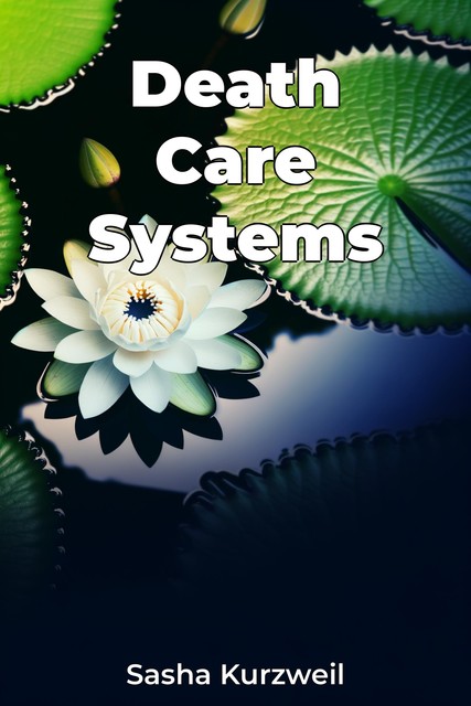 Death Care Systems, Sasha Kurzweil