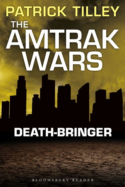 The Amtrak Wars: Death-Bringer, Patrick Tilley