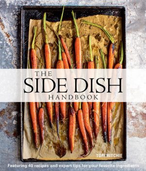 The Side Dish Handbook, Tori Ritchie