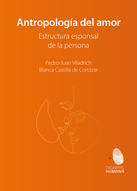 Antropología del amor, Blanca Castilla de Cortázar, Pedro-Juan Viladrich