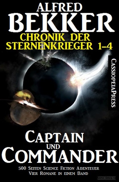 Captain und Commander (Chronik der Sternenkrieger 1–4, Sammelband – 500 Seiten Science Fiction Abenteuer), Alfred Bekker