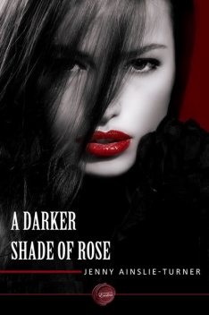 A Darker Shade of Rose, Jenny Ainslie-Turner