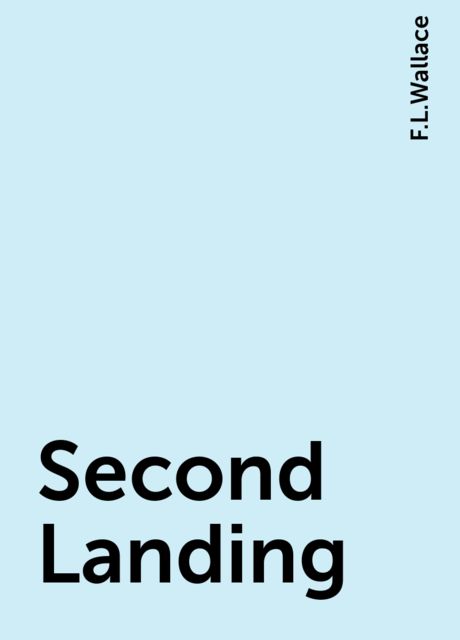Second Landing, F.L.Wallace