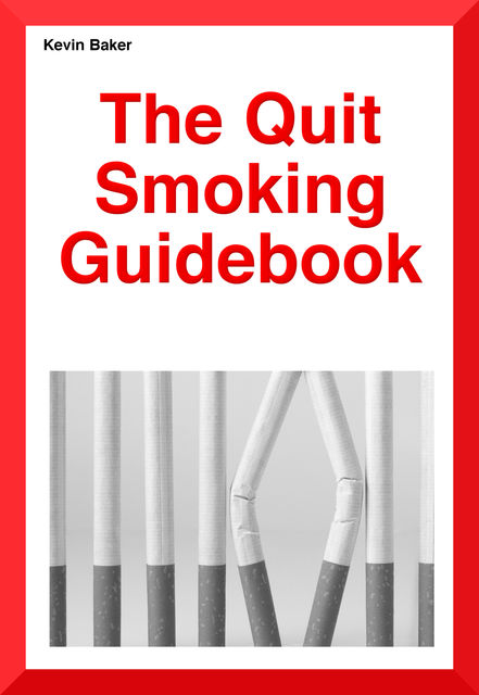 The Quit Smoking Guidebook, Kevin Baker