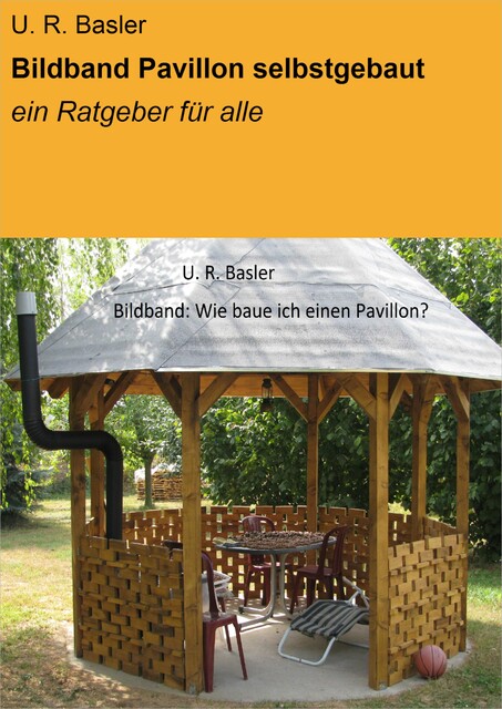 Bildband Pavillon selbstgebaut, U.R. Basler