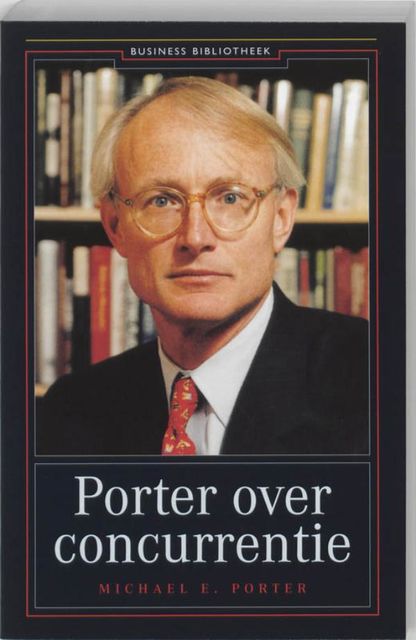 Porter over concurrentie, Michael Porter