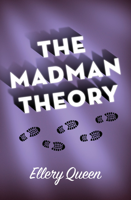 The Madman Theory, Ellery Queen