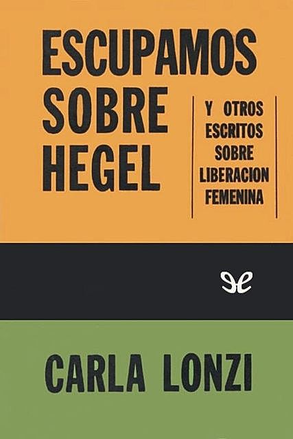 Escupamos sobre Hegel, Carla Lonzi
