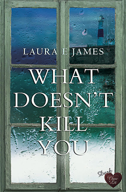 What Doesn't Kill You, Laura James