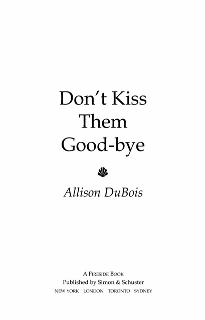 Don't Kiss Them Good-Bye, Allison DuBois