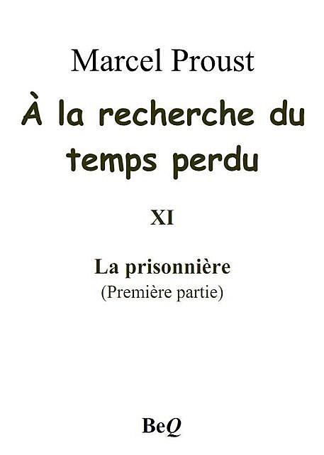 À la recherche du temps perdu XI, Marcel Proust