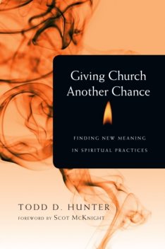 Giving Church Another Chance, Todd Hunter