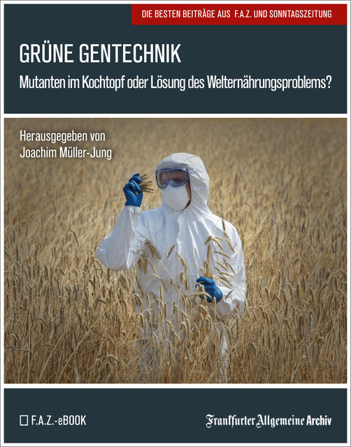 Grüne Gentechnik, Frankfurter Allgemeine Archiv