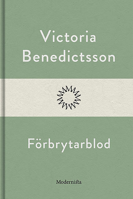 Förbrytarblod, Victoria Benedictsson