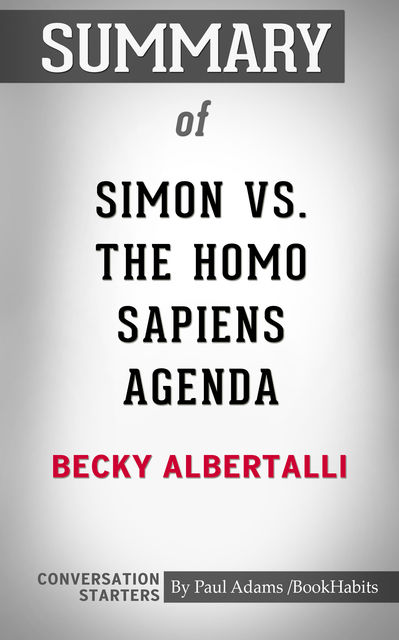 Summary of Simon vs. the Homo Sapiens Agenda, Paul Adams