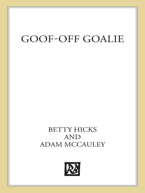 Goof-Off Goalie, Betty Hicks