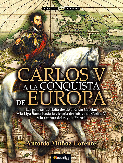 Carlos V a la conquista de Europa, Antonio Muñoz Lorente
