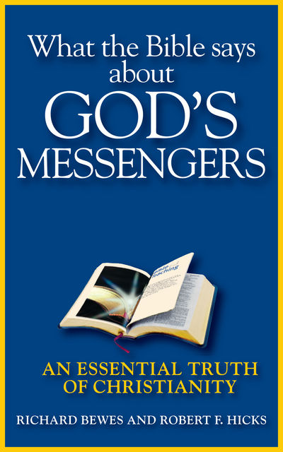 What the Bible Says about God’s Messengers, Richard Bewes, Robert Hicks