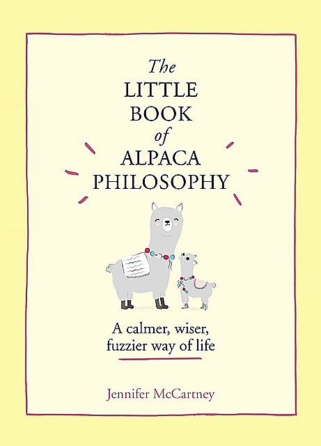 The Little Book of Alpaca Philosophy, Jennifer McCartney