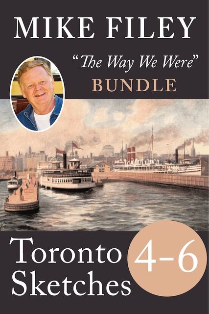 Mike Filey's Toronto Sketches, Books 4–6, Mike Filey