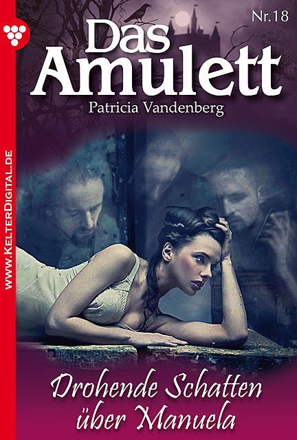Das Amulett 18 – Liebesroman, Patricia Vandenberg