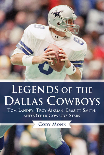 Legends of the Dallas Cowboys, Cody Monk