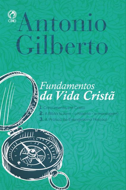 Fundamentos da Vida Cristã, Antônio Gilberto