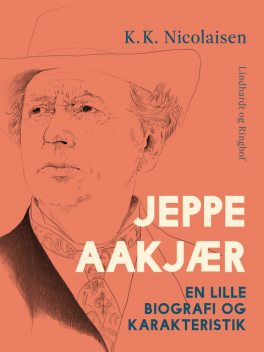 Jeppe Aakjær. En lille biografi og karakteristik, K.K. Nicolaisen