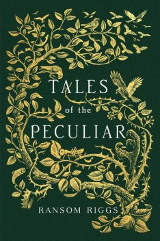 Tales of the Peculiar, Ransom Riggs