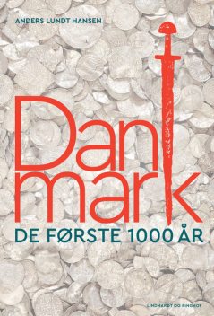Danmark: De første 1000 år, Anders Lundt Hansen
