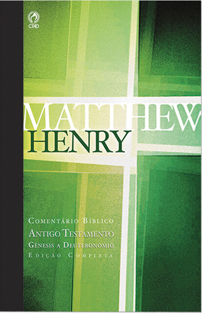 Comentário Bíblico – Antigo Testamento Volume 1, Matthew Henry