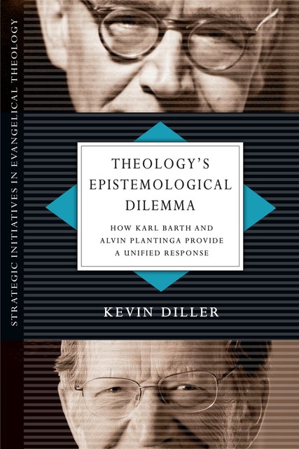 Theology's Epistemological Dilemma, Kevin Diller