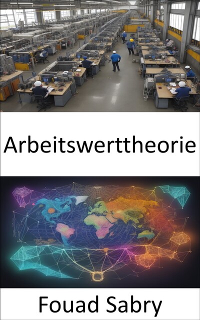 Arbeitswerttheorie, Fouad Sabry