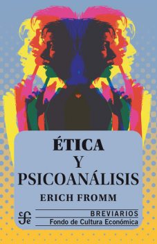 Ética y psicoanálisis, Erich Fromm