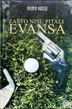 Zasto nisu pitali Evansa, Agatha Christie