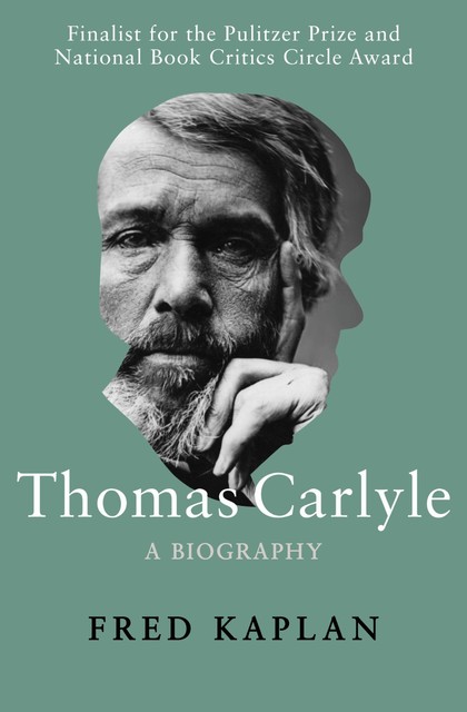 Thomas Carlyle, Fred Kaplan